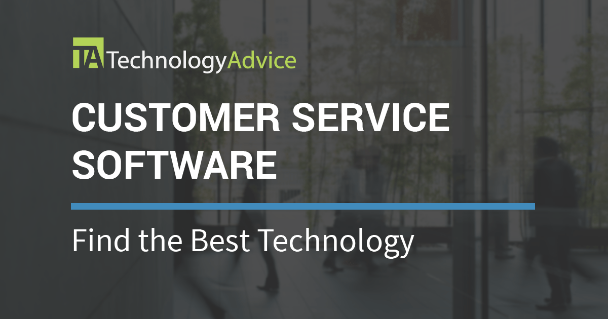 2017's Best Customer Service Software | TechnologyAdvice