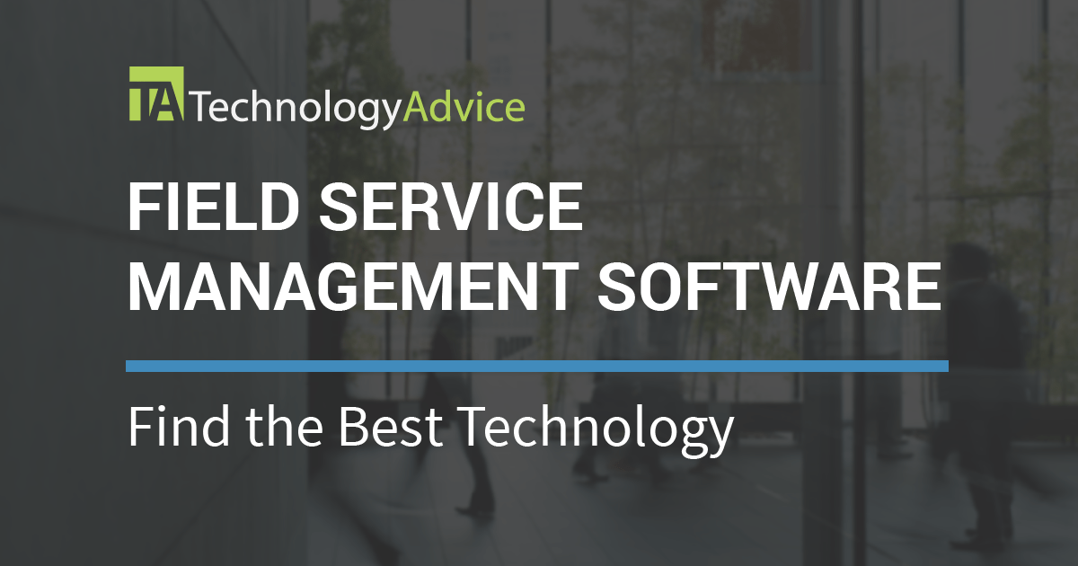 2018's Best Field Service Management Software