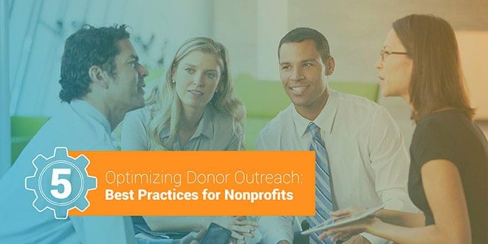 Optimizing Donor Outreach: 5 Best Practices for Nonprofits