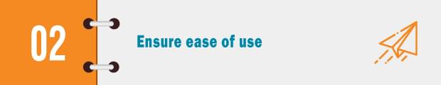 ensure ease of use