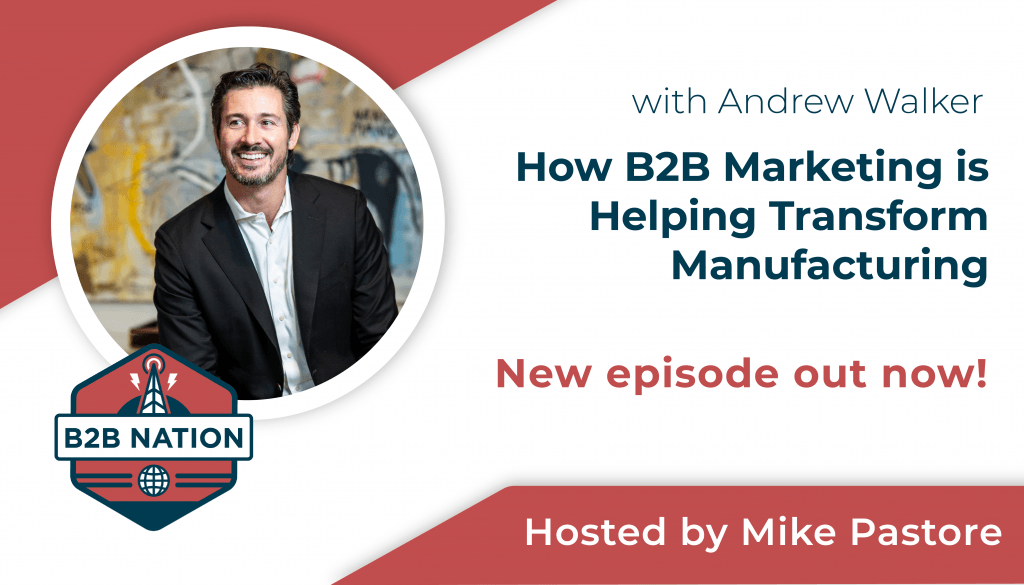 How B2B Marketing is Helping Transfor Manufacturing