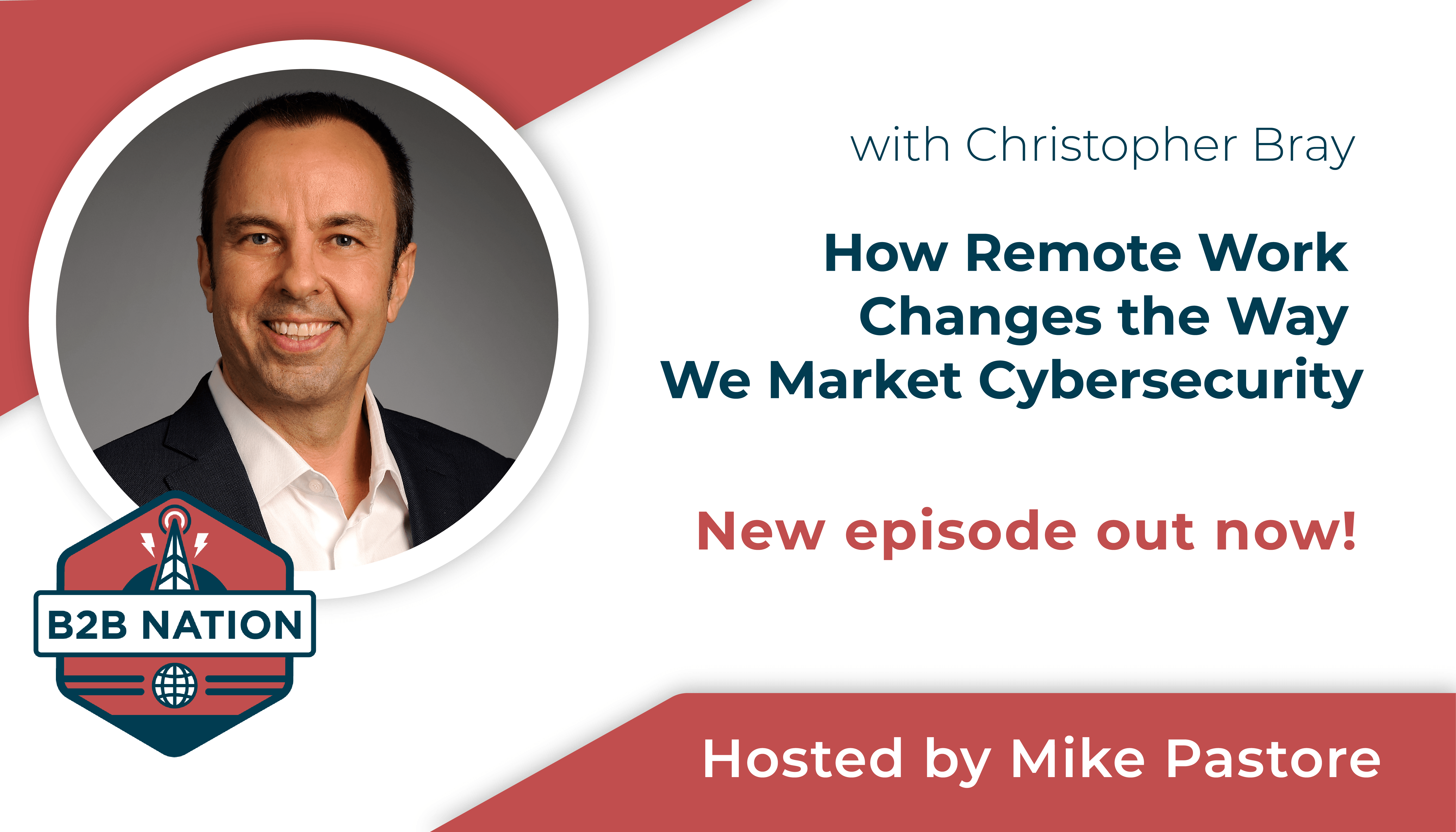 Christopher Bray discusses cybersecurity marketing on B2B Nation.