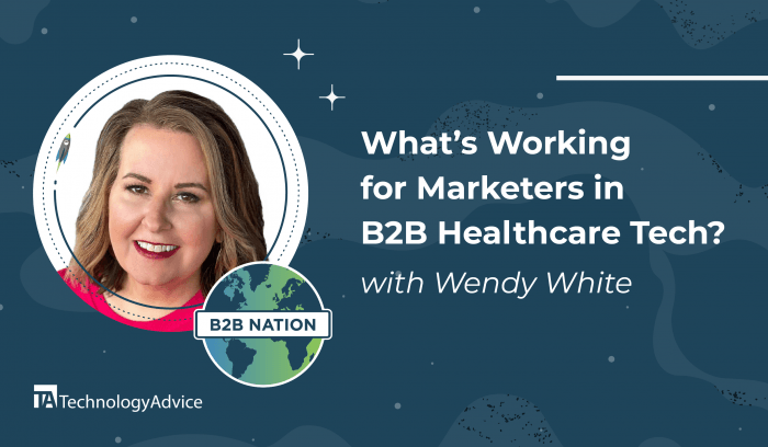 What’s Working for Marketers in B2B Healthcare Tech?